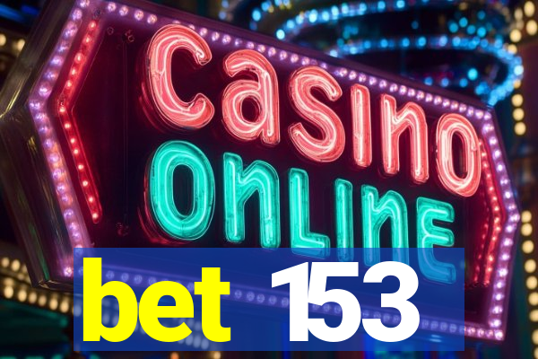 bet 153